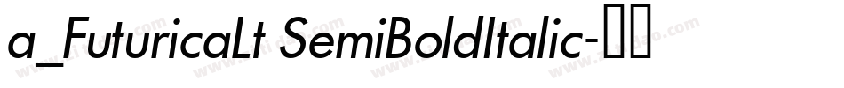 a_FuturicaLt SemiBoldItalic字体转换